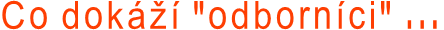 Co dokáží "odborníci" ...