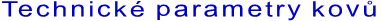 Technické parametry kovů